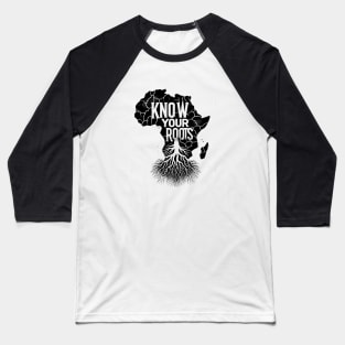 Africa Map, Know Your Roots, African Baseball T-Shirt
